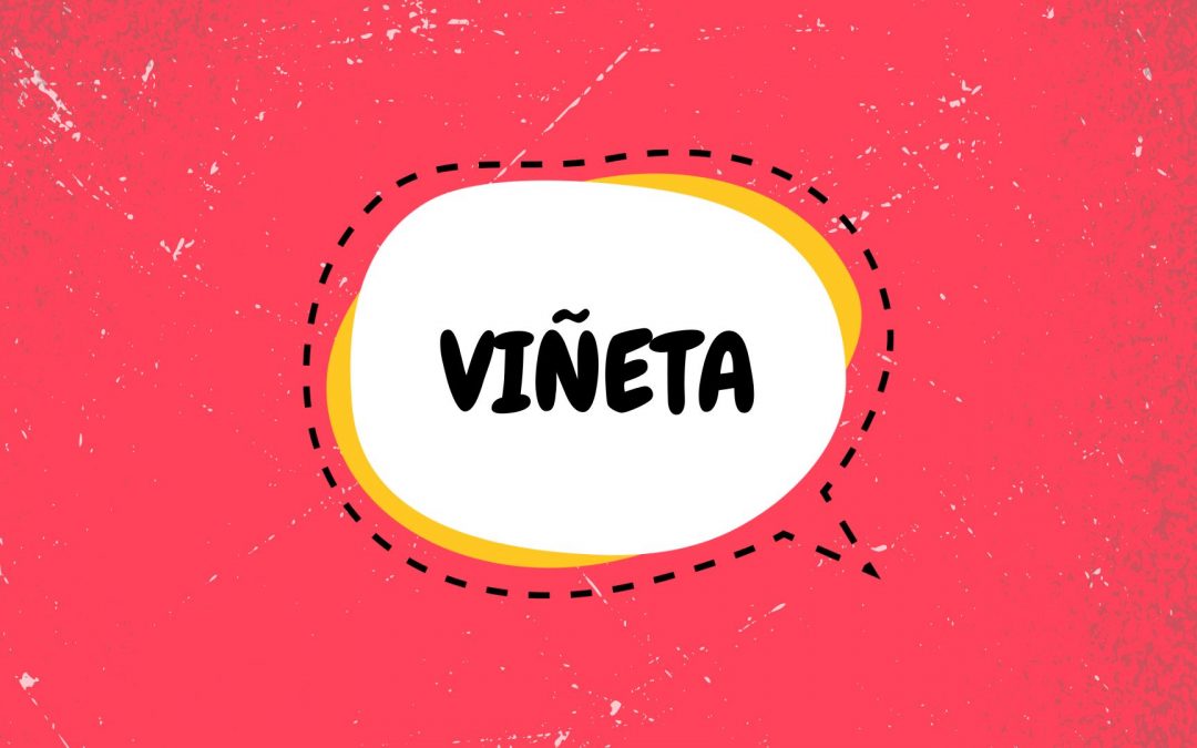 En «Elementos de la Narrativa Gráfica» hoy tenemos: La Viñeta