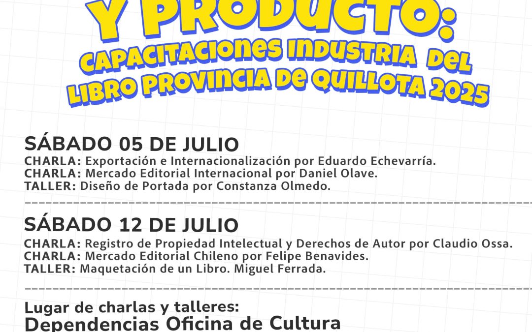 El Libro, obra y producto Capacitaciones Industria del Libro Provincia de Quillota